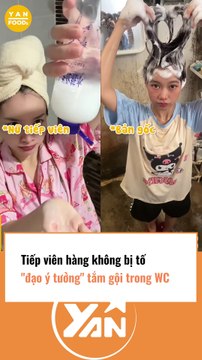 Tiếp viên hàng không bị tố ĐẠO Ý TƯỞNG tắm gội trong WC