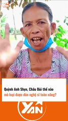 Quỳnh Anh Shyn, Châu Bùi thế nào mà loại được dàn nghệ sĩ toàn sao lớn
