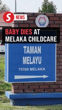 Six-month-old baby dies of suspected suffocation at Melaka childcare centre