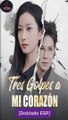 Tres Golpes a Mi Corazón completa Doblado Español
