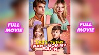 CEO's Twins Want Mommy Back (Reelshort) Full