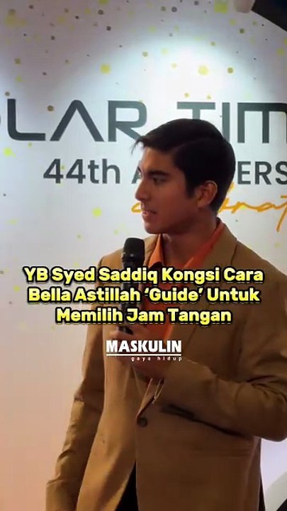 YB Syed Saddiq Kongsi Cara Bella Astillah ‘Guide’ Untuk Memilih Jam Tangan