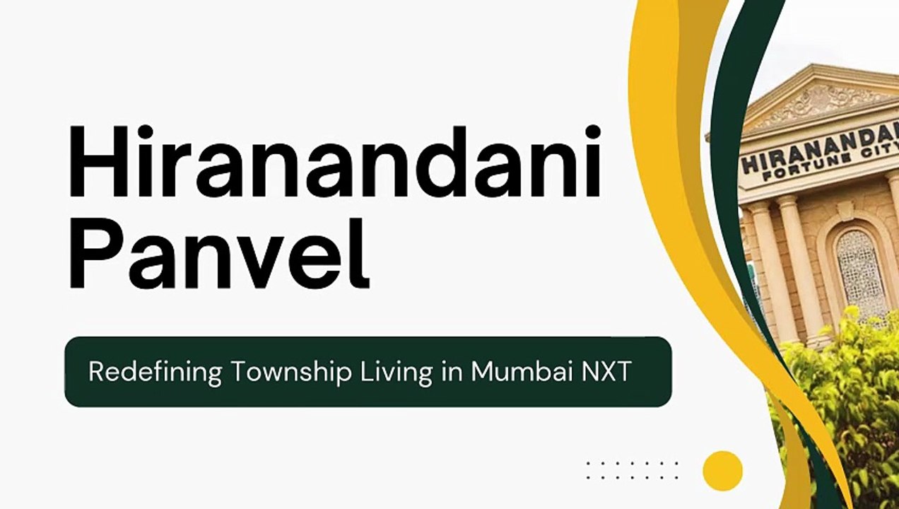 Hiranandani Panvel Redefining Township Living in Mumbai NXT