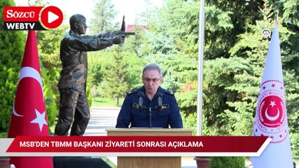 MSB'den TBMM Başkanı ziyareti sonrası açıklama