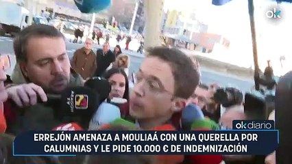 Errejón amenaza a Mouliaá con una querella por calumnias y le pide 10.000 € de indemnización