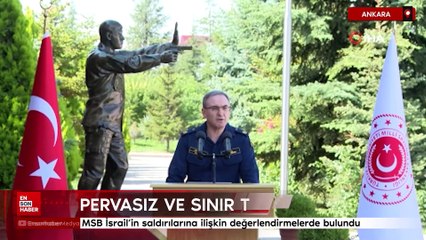 MSB İsrail'in saldırılarına ilişkin değerlendirmelerde bulundu