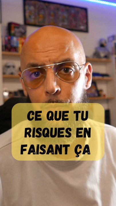 🚨 Ce que tu risques en faisant ça