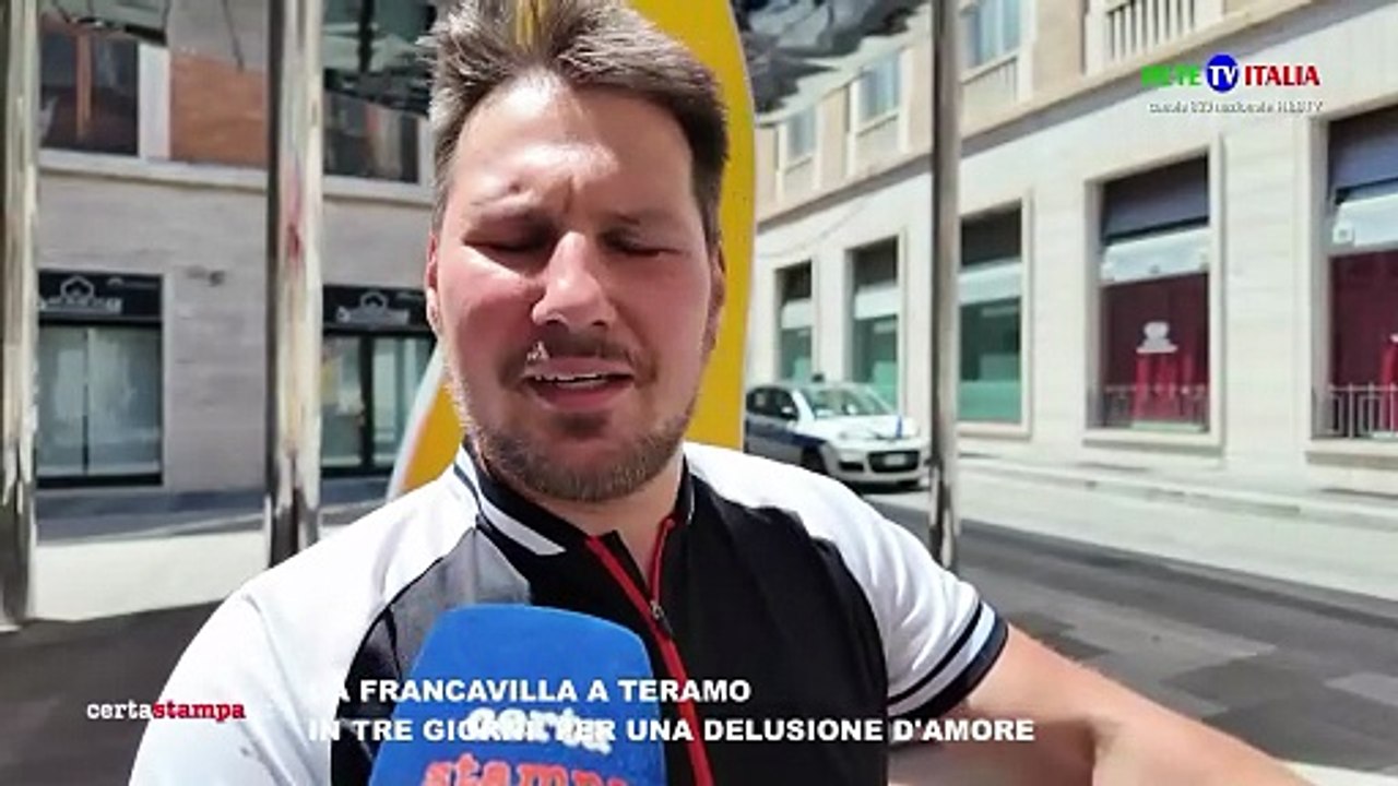 DA FRANCAVILLA A TERAMO IN TRE GIORNI  PER UNA DELUSIONE D'AMORE