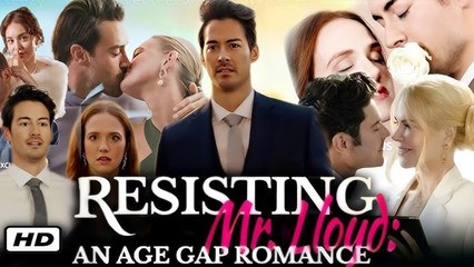 Resisting Mr Lloyd An Age Gap Romance (2024) - Full Moive