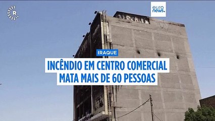 Incêndio em centro comercial no Iraque faz dezenas de vítimas