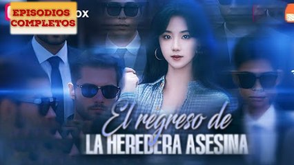 El Regreso De La Heredera Asesina - Full Movie