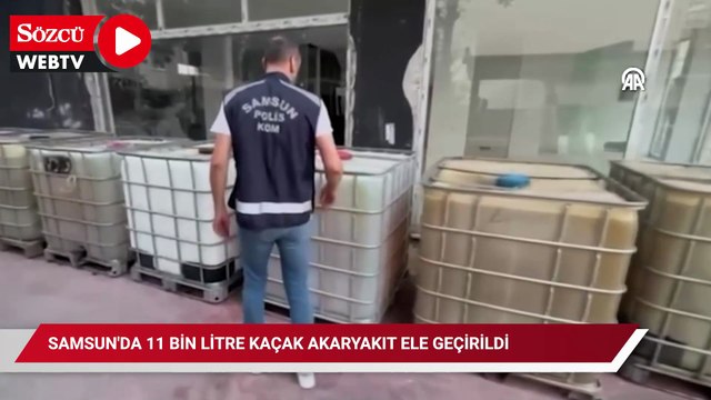 Samsun'da 11 bin litre kaçak akaryakıt ele geçirildi
