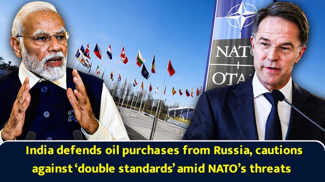 India defends oil purchases from Russia, cautions against ‘double standards’ amid NATO’s threats