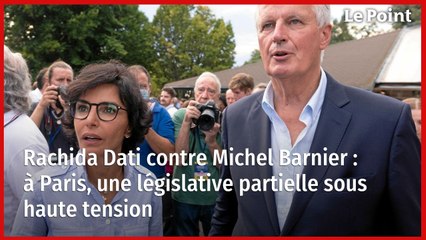 Rachida Dati contre Michel Barnier : à Paris, une législative partielle sous haute tension