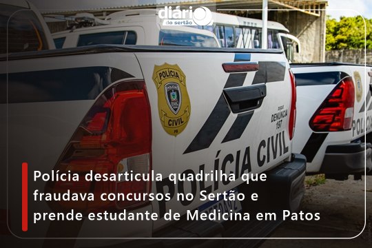 Polícia desarticula quadrilha que fraudava concursos no Sertão e prende estudante de Medicina em Patos