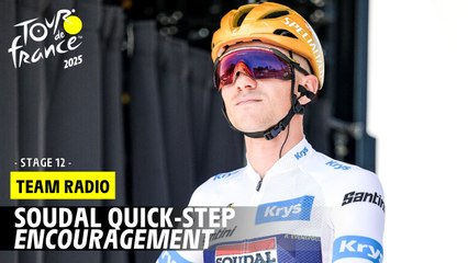 Soudal Quick-Step Radio: Encouragement - Stage 12 - Tour de France 2025