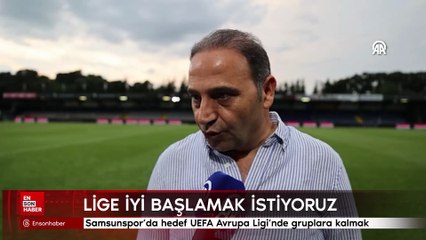 Samsunspor'da hedef UEFA Avrupa Ligi'nde gruplara kalmak