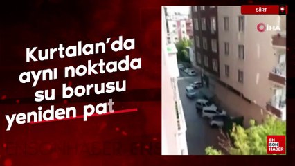 Siirt Kurtalan'da aynı noktada su borusu yeniden patladı