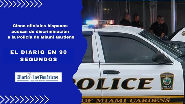 Cinco oficiales hispanos acusan de discriminación a la Policía de Miami Gardens | El Diario en 90 segundos
