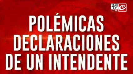 Polémicas declaraciones de un intendente: "Para mejorar el sueldo a los jubilados, se tienen que morir muchos"