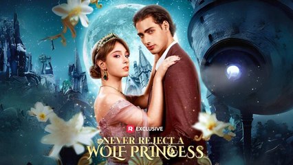 Englishs Never Reject A Wolf Princess New Drama