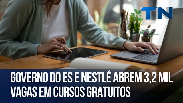 Governo do ES e Nestlé abrem 3,2 mil vagas em cursos de graça para jovens e mulheres