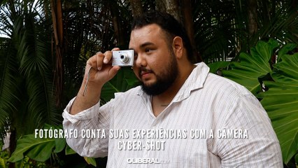 Fotógrafo conta suas experiências com a câmera Cyber-shot