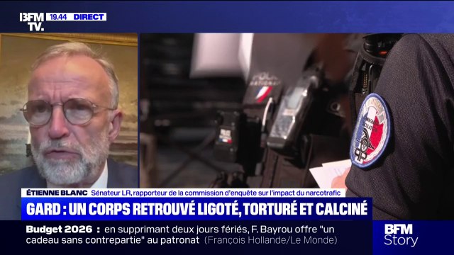 Quand on met en place un système carcéral spécial (...), on met un terme à leur trafic , affirme Étienne Blanc,rapporteur de la commission d'enquête sur l'impact du narcotrafic