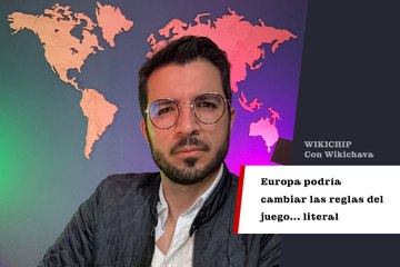 Europa podría cambiar las reglas del juego, literal