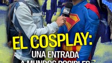 El cosplay: una entrada  a mundos posibles