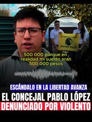 El concejal Pablo López fue denunciado por extorsión sexual