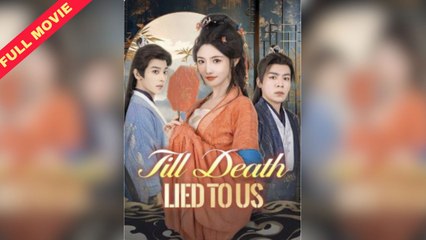 Till Death Lied To Us - Full