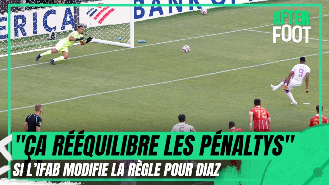 Arbitrage/Pénalty : Si l'IFAB modifie la règle "ça rééquilibre les pénaltys" selon Diaz 