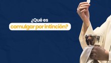¿Qué es comulgar por intición?