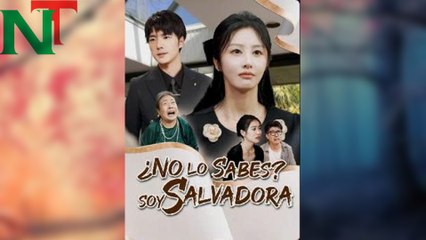 ¿No lo Sabes Soy Salvadora Completa en Español