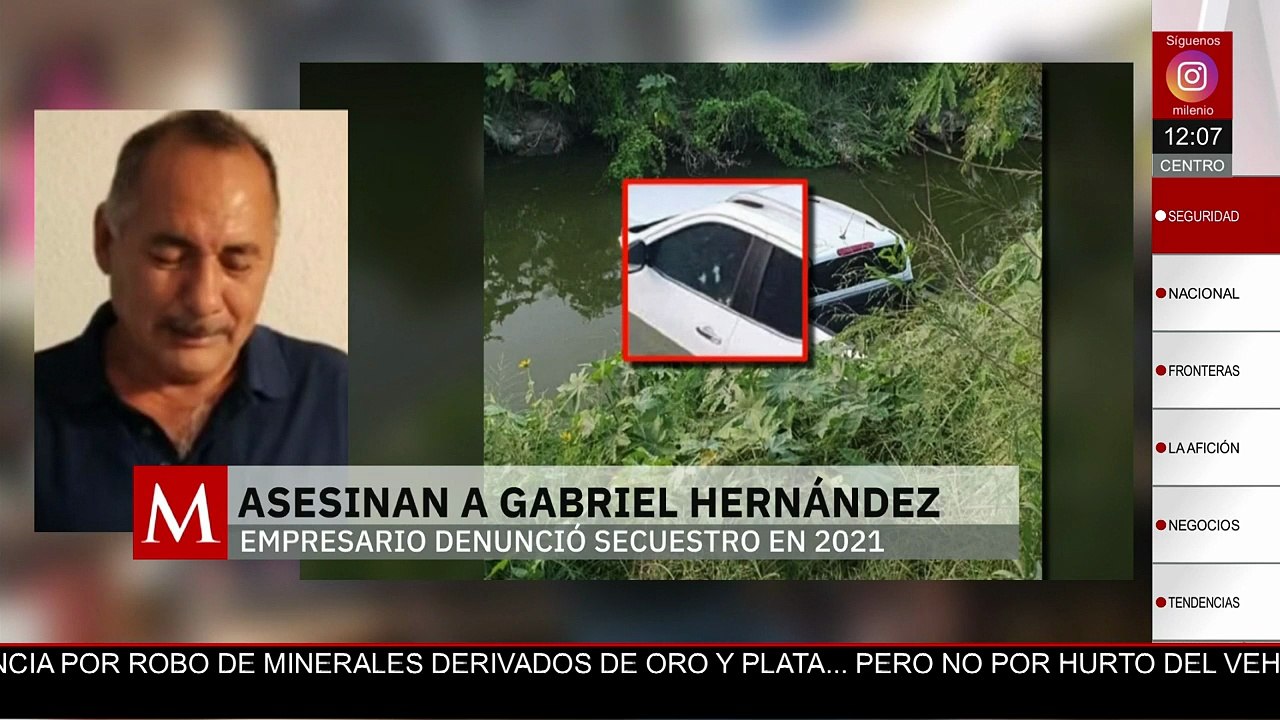 Asesinan a Gabriel Hernández, empresario que denunció su secuestro en 2021