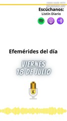 Efemérides | Viernes 18 de Julio 2025
