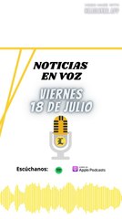 Resumen de Noticias | Viernes 18 de Julio 2025