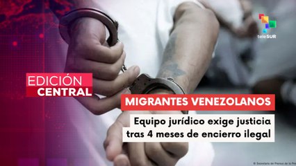 Venezuela denuncia crimen de lesa humanidad contra migrantes retenidos en El Salvador