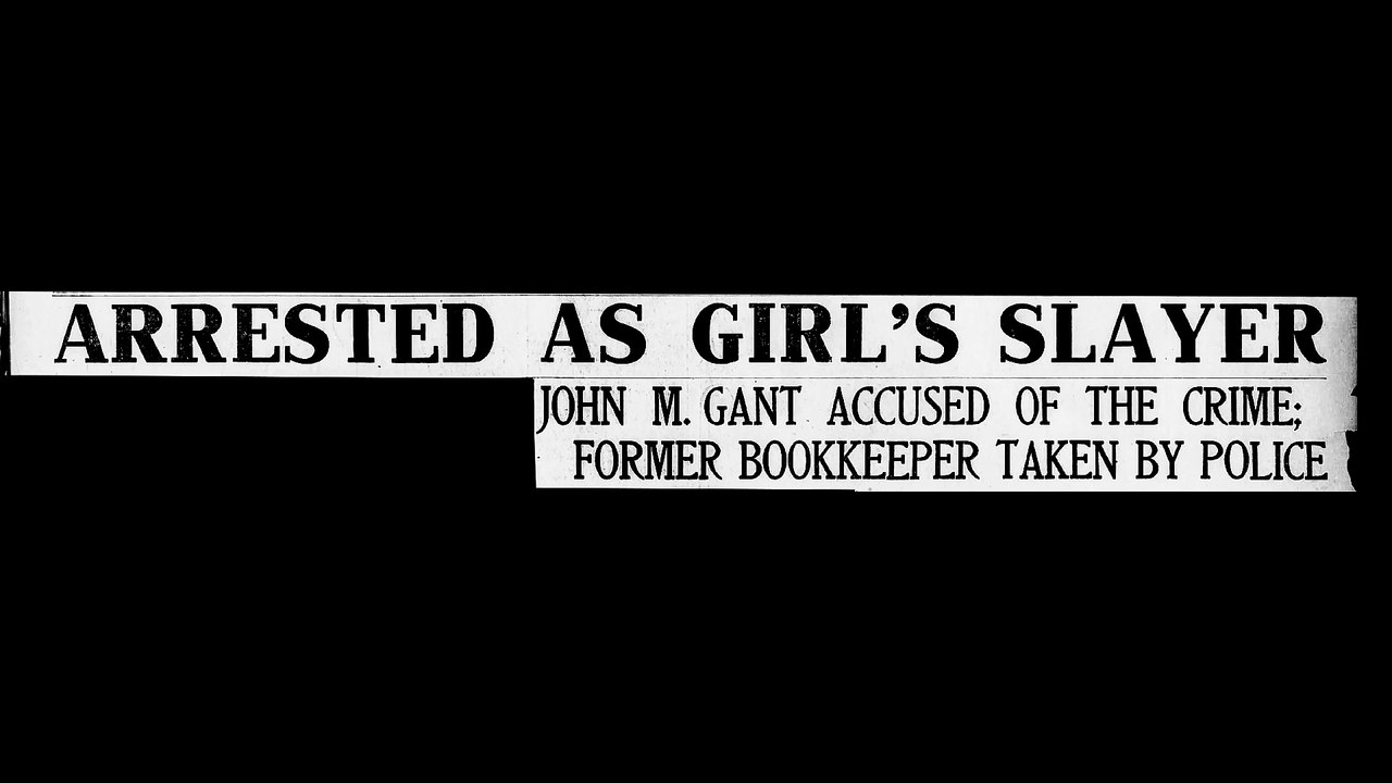 Monday, 28th April 1913 - Apprehended as the Maiden’s Murderer [JOHN M. GANTT], Atlanta Georgian