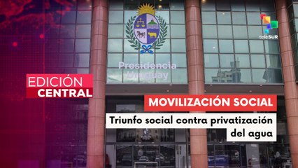 Uruguay celebra cancelación del polémico proyecto hídrico Neptuno