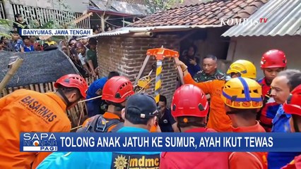 Diduga Hirup Gas Beracun, Ayah Selamatkan Anak Jatuh ke Sumur Berujung Kematian | SAPA PAGI