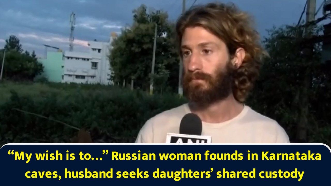 “My wish is to…” Russian woman founds in Karnataka caves, husband seeks daughters’ shared custody