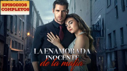 La Enamorada Inocente de la Mafia Completa en Español