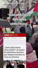 “Israel b0mb@déõ la  única iglesia  católica en Gaza”