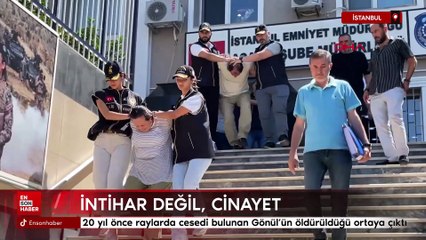 İstanbul'da 20 yıl önce raylarda cesedi bulunan Gönül'ün öldürüldüğü ortaya çıktı