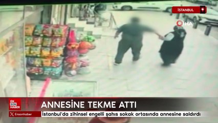 İstanbul'da zihinsel engelli şahıs sokak ortasında annesine saldırdı