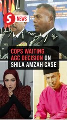 Cops still waiting AGC decision on Shila Amzah’s case