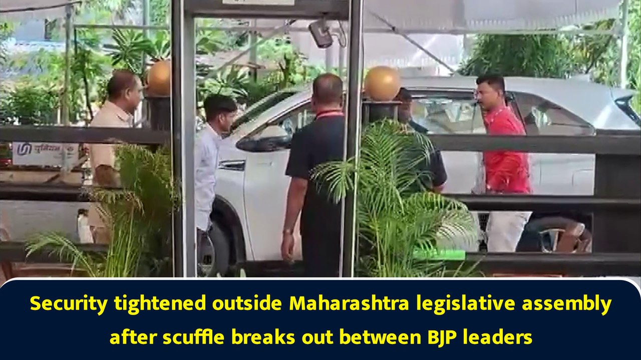 Security tightened outside Maharashtra legislative assembly after scuffle breaks out between BJP leaders