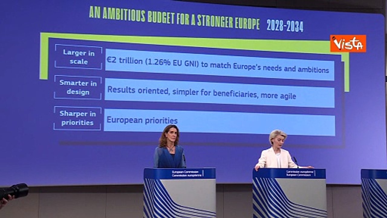 Von der Leyen presenta bilancio Ue: È il più ambizioso di sempre, rafforza la nostra indipendenza